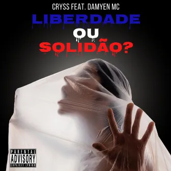 Liberdade ou Solidão by Cryss