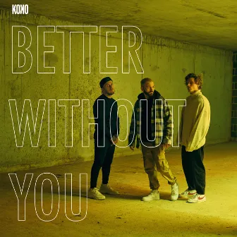 Better Without You by KOKO