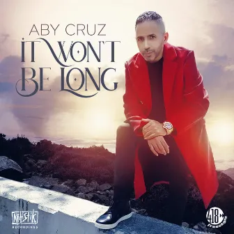 It Won't Be Long by Aby Cruz