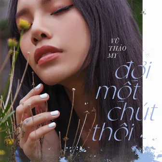 Đợi Một Chút Thôi by Vũ Thảo My