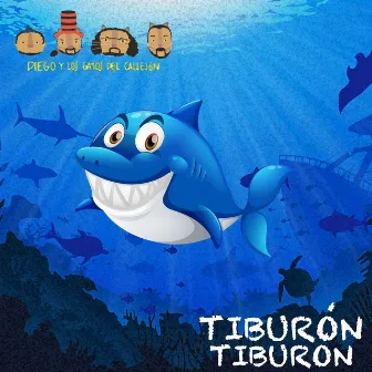 Tiburón Tiburón by Diego y Los Gatos del Callejón