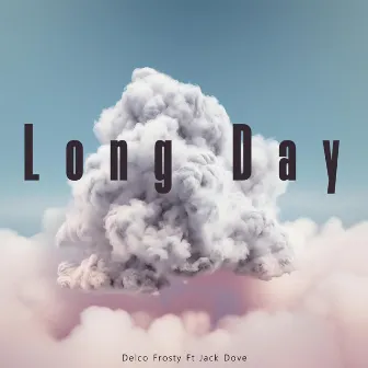 Long Day by Delco Frosty