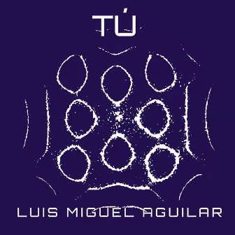 Tú by Luis Miguel Aguilar