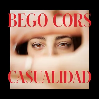 Casualidad by Bego Cors