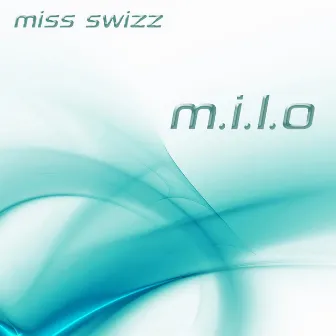 M.i.l.o by Miss Swizz