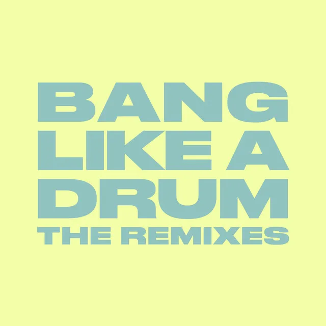 Bang Like A Drum - Alphalove Remix