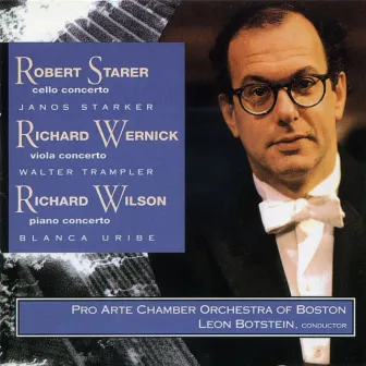 Music of Robert Starer, Richard Wernick & Richard Wilson by Pro Arte Chamber Orchestra of Boston