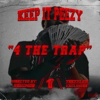 4 the Trap by KeepItPeezy