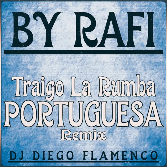 Traigo la Rumba Portuguesa Remix