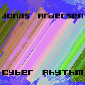 Cyber Rhythm by Jonas Andersen