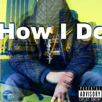 How I Do by J MöFasa