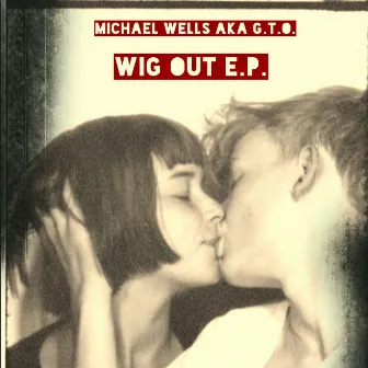 Wig Out by Michael Wells