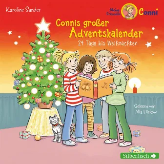 Connis großer Adventskalender (Meine Freundin Conni - ab 6) [24 Tage bis Weihnachten. Ein tolles Adventskalenderhörbuch zum Verkürzen der Wartezeit bis Heiligabend] by Meine Freundin Conni