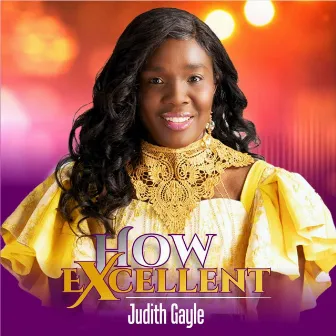 How Excellent by Judith Gayle