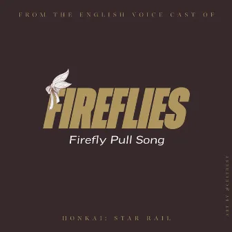 Fireflies (Firefly Pull Song) (from the English Voice Cast of 