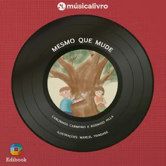 Mesmo Que Mude by Carlinhos Carneiro