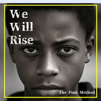 We Will Rise by The Pink Method