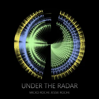 Under the Radar by Micko Roche