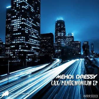 LAX / Pandemonium EP by Mehdi Dressy