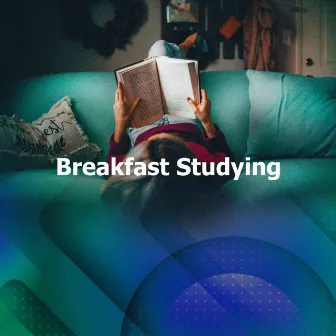 Breakfast Studying by Calm Study Music