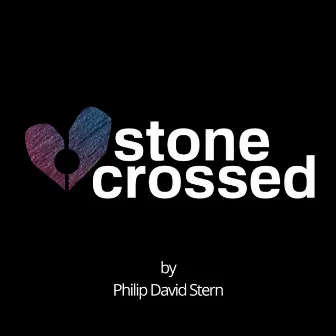 Stone Crossed by Philip David Stern