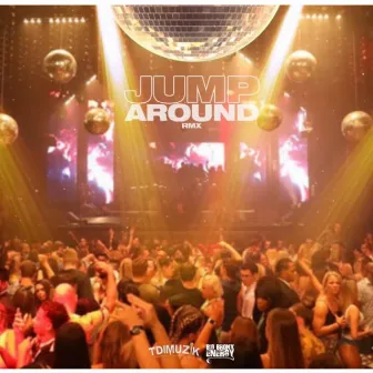 JUMP AROUND by TdiMuzik