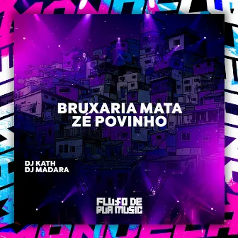 Bruxaria Mata Zé Povinho by DJ Madara