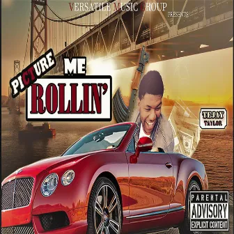 Picture Me Rollin' by Tejay Taylor