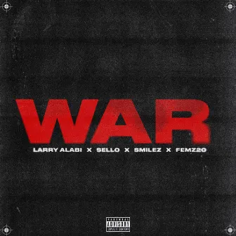 WAR (feat. Femz20) by Larry Alabi