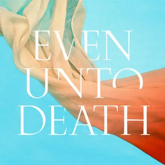 Even Unto Death by Audrey Assad