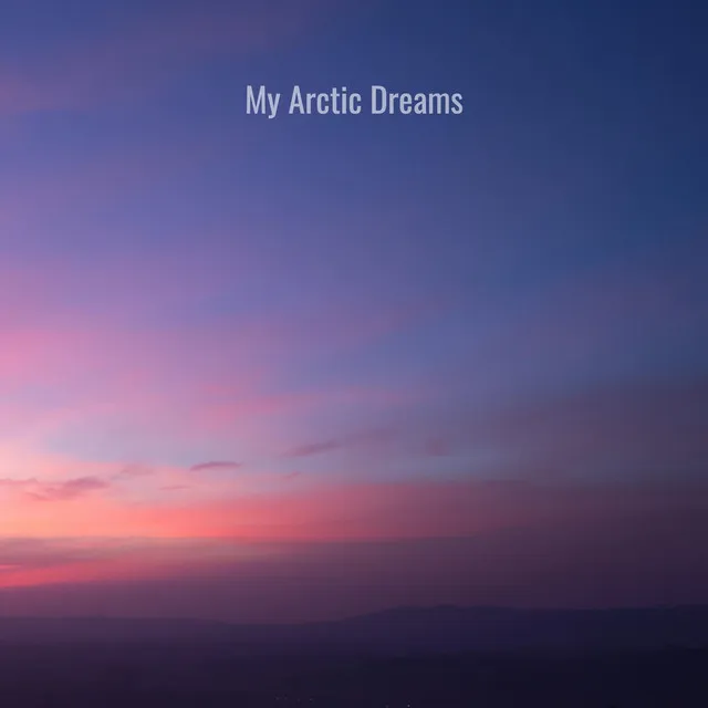 My Arctic Dreams