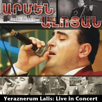 Yeraznerum Lalis: Live in Concert by Armen Aloyan