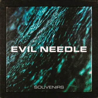 Souvenirs by Evil Needle