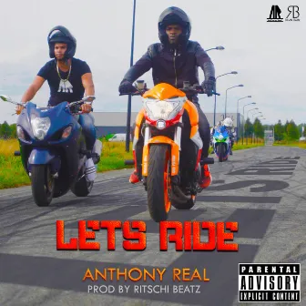 Let's Ride by Anthony Real