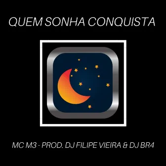 Quem Sonha Conquista by Mc M3