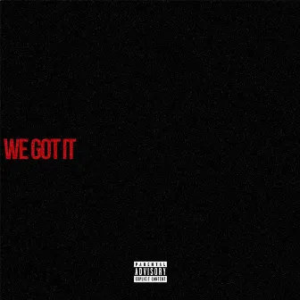 We Got It by Myke Green