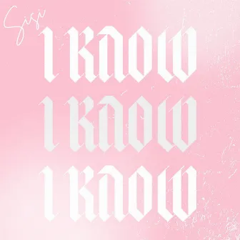 I Know by sisi