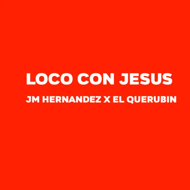 Loco Con Jesus