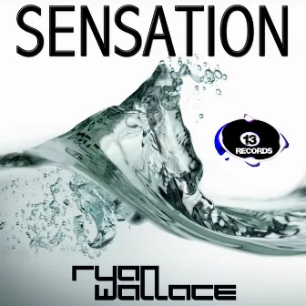 Sensation by Ryan Wallace