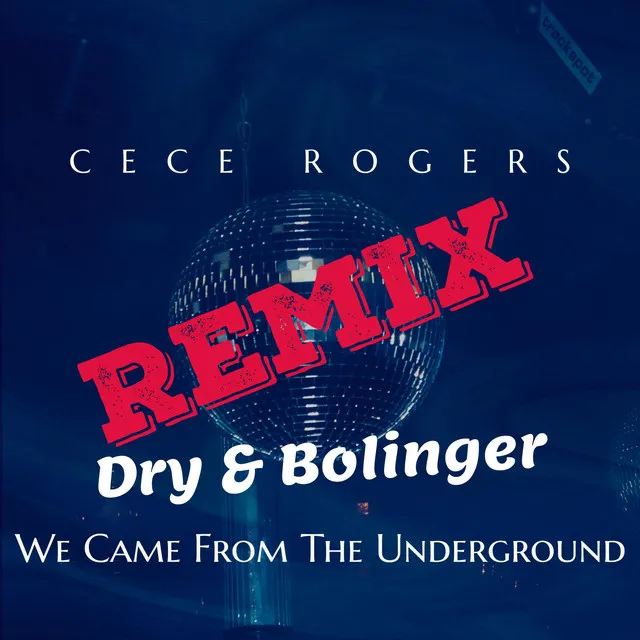 We Came From The Underground (Dry & Bolinger Remix)