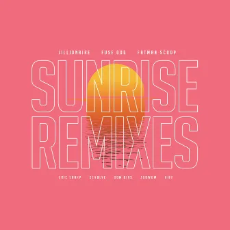 Sunrise Remixes by Jillionaire