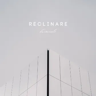 Reclinare by Dormiente