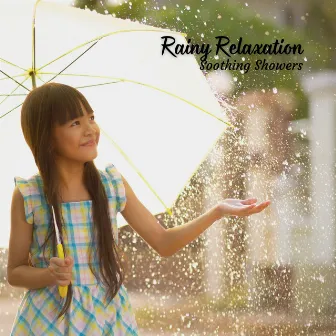 Rainy Relaxation: Soothing Showers by Thankful For The Rain