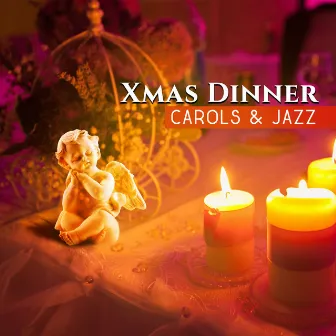 Xmas Dinner, Carols & Jazz by Christmas Jazz Music Collection