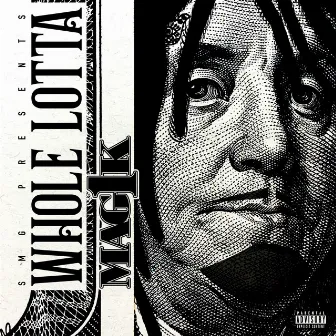 Whole Lotta by Mag1k