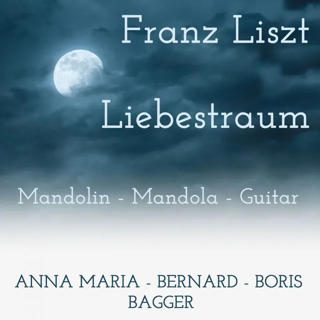 Liebestraum No. 3 in A-Flat Major, S. 541/3: III. O lieb, so lang du lieben kannst (Arr. for Mandolin, Mandola, Guitar): Liebestraum No. 3 in A-Flat Major, S. 541/3: Notturno III: O lieb, so lang du lieben kannst (arr. for mandolin, mandola, guitar)