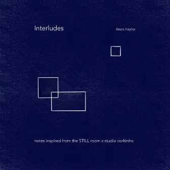 Interludes by Büşra Kayıkçı