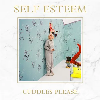 Cuddles Please EP by Self Esteem