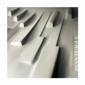 Collected Piano Works by Ryan Teague