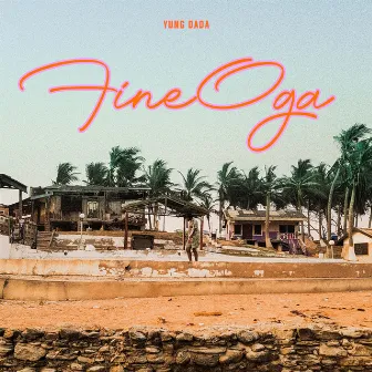 Fine Oga by Yung Dada